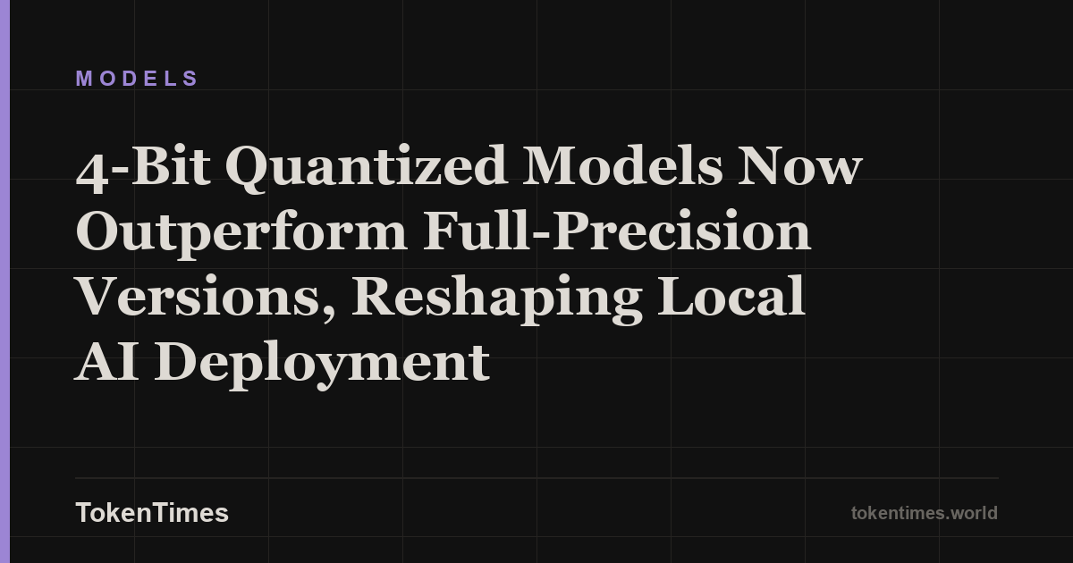 4-Bit Quantized Models Now Outperform Full-Precision Versions, Reshaping Local AI Deployment