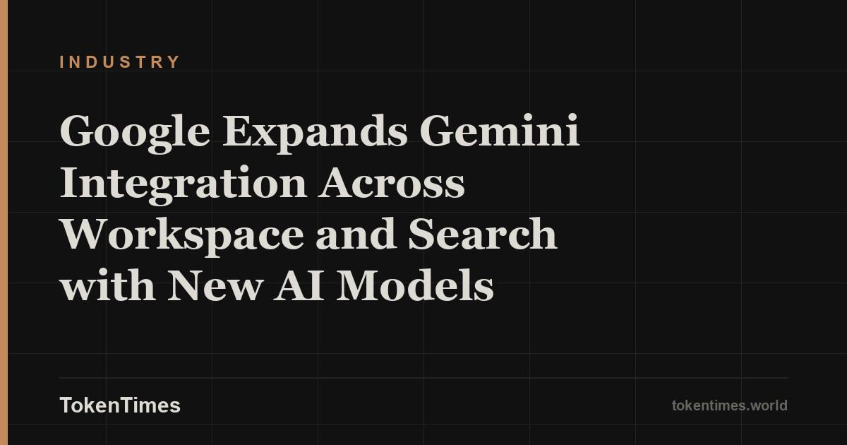 Google Expands Gemini Integration Across Workspace and Search with New AI Models