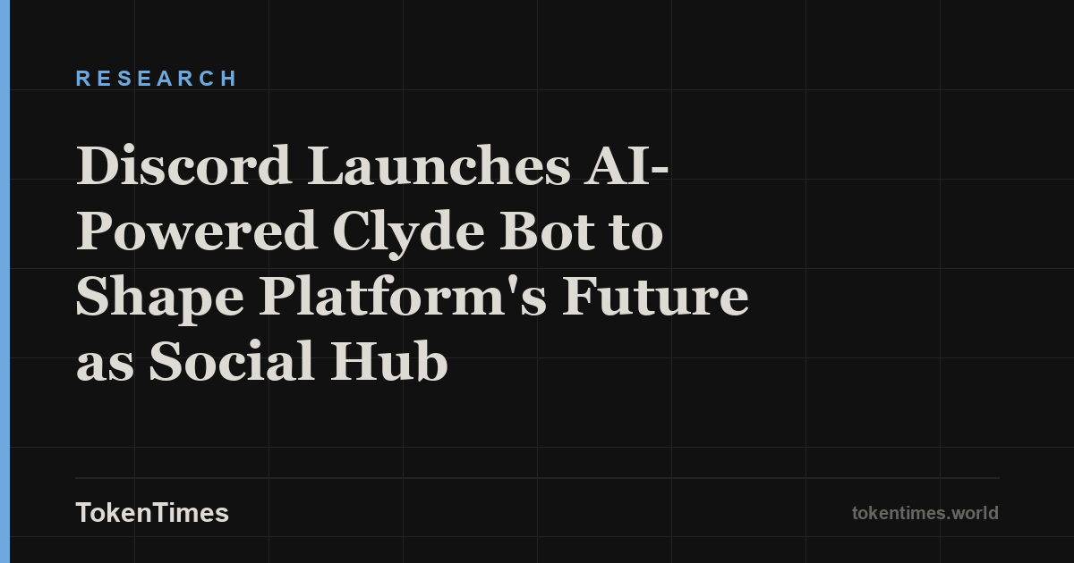 Discord Launches AI-Powered Clyde Bot to Shape Platform's Future as Social Hub