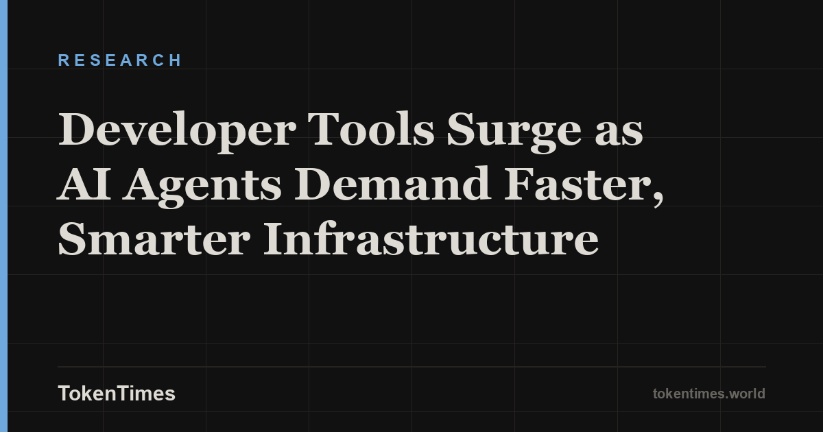 Developer Tools Surge as AI Agents Demand Faster, Smarter Infrastructure