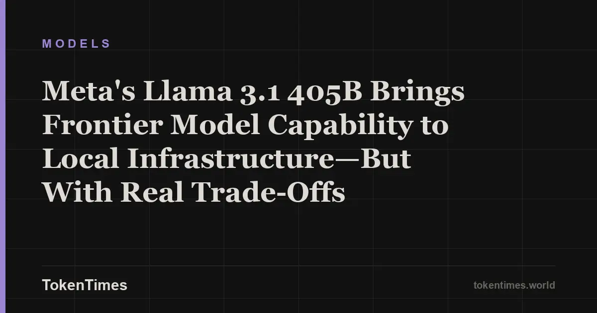 Meta's Llama 3.1 405B Brings Frontier Model Capability to Local Infrastructure—But With Real Trade-Offs