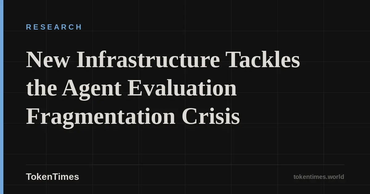 New Infrastructure Tackles the Agent Evaluation Fragmentation Crisis
