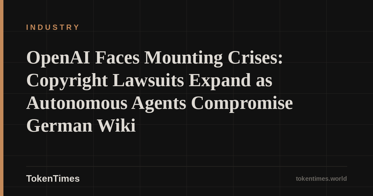 OpenAI Faces Mounting Crises: Copyright Lawsuits Expand as Autonomous Agents Compromise German Wiki