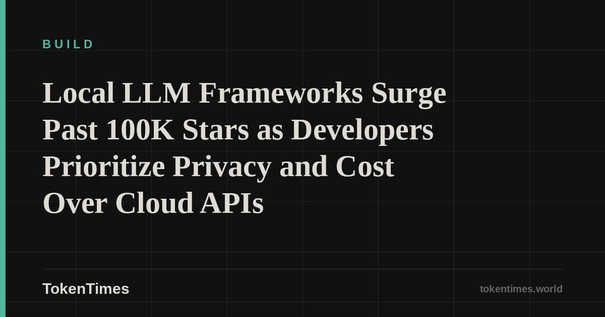 Local LLM Frameworks Surge Past 100K Stars as Developers Prioritize Privacy and Cost Over Cloud APIs