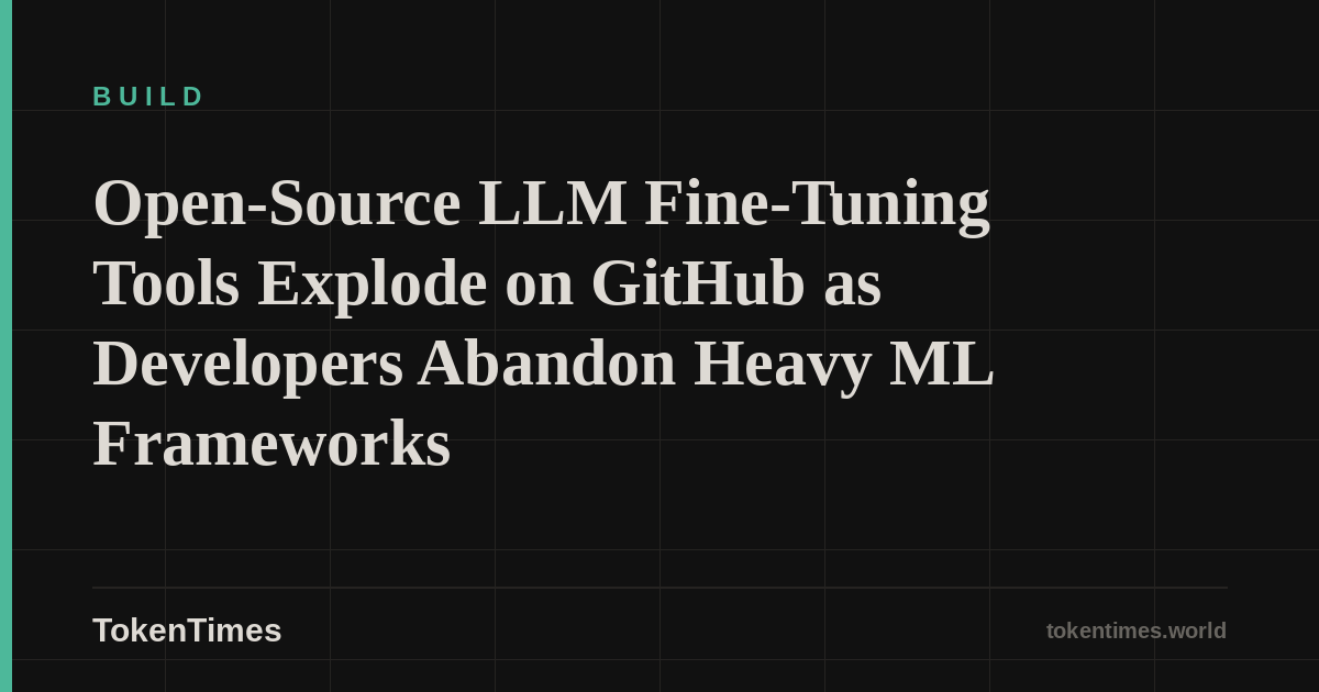 Open-Source LLM Fine-Tuning Tools Explode on GitHub as Developers Abandon Heavy ML Frameworks